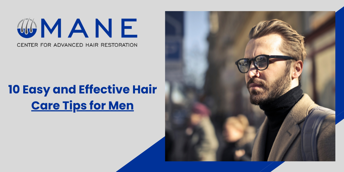 10 Easy and Effective Hair Care Tips for Men